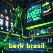 berk brasil